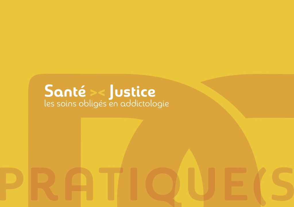 Santé/justice - Les soins obligés en addictologie