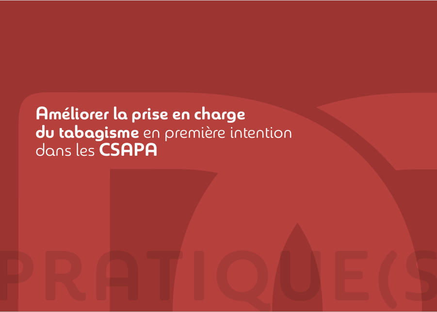 Améliorer la prise en charge du tabagisme en première intention dans les CSAPA