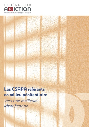 [ESSENTIEL-CSAPA-REFERENT] Les CSAPA référents en milieu pénitentiaire : vers une meilleure identification