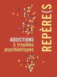 [GR-PSYCHIATRIE] Addictions &amp; troubles psychiatriques