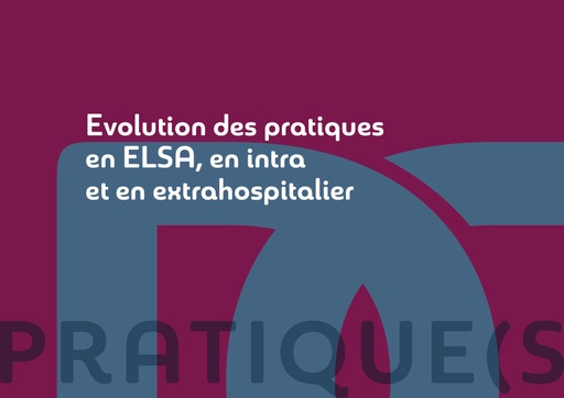 [GP-ELSA] Évolution des pratiques en ELSA, en intra et en extrahospitalier